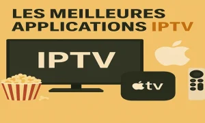 Les 12+ Meilleures Applications IPTV pour Apple TV (en 2025)