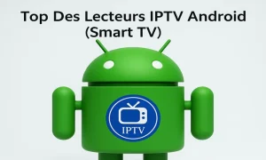 Top 7 Des Lecteurs IPTV Android Gratuit (Smart TV)