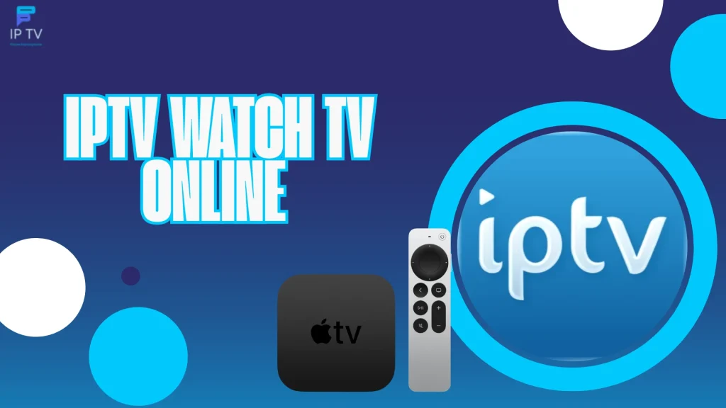 IPTV Watch tv online