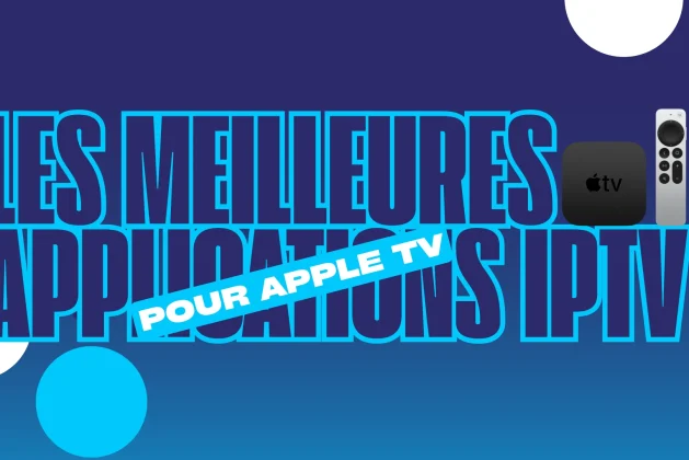 Top 7 Meilleures Applications IPTV pour Apple TV (2026)