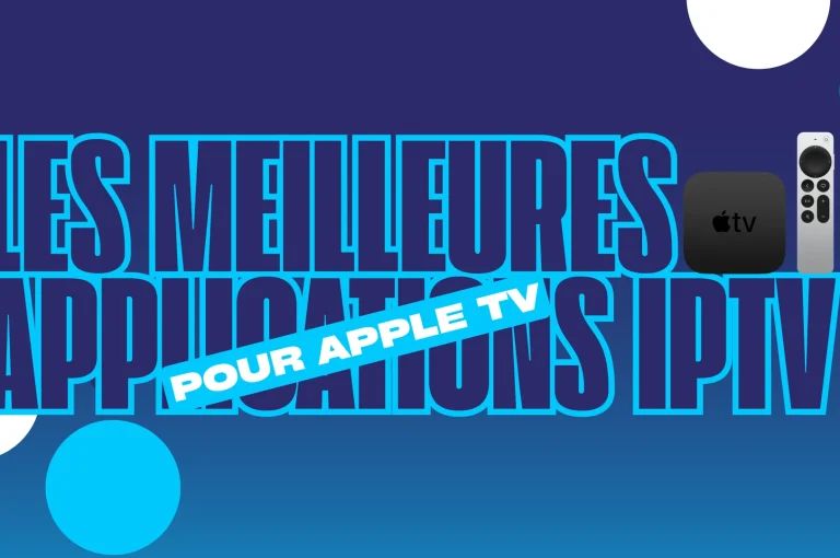 Top 7 Meilleures Applications IPTV pour Apple TV (2026)