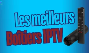 Les 7 Meilleurs Boîtiers IPTV à Acheter en 2026