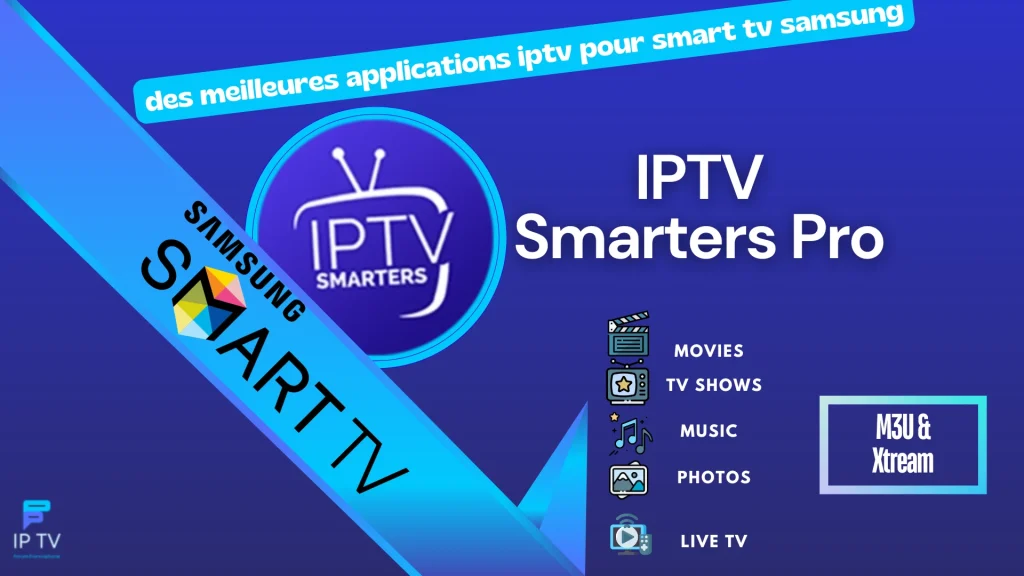 IPTV smarters pro est consideré comme l'un des meilleurs lecteurs iptv pour tv samsung