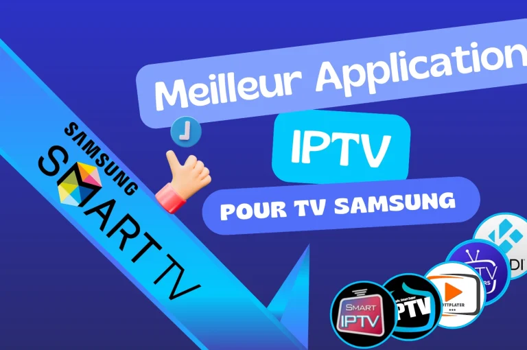Top 8 Applications IPTV pour Samsung Smart TV (MàJ 2026)
