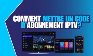 Comment Mettre un Code d’Abonnement IPTV ? (2026)